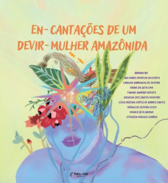 Capa do livro En-canta&ccedil;&otilde;es de um devir-mulher amaz&ocirc;nida