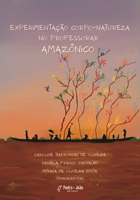 Capa do livro Experimenta&ccedil;&atilde;o corpo-natureza no professorar amaz&ocirc;nico